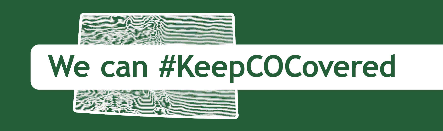 We can #KeepCOCovered